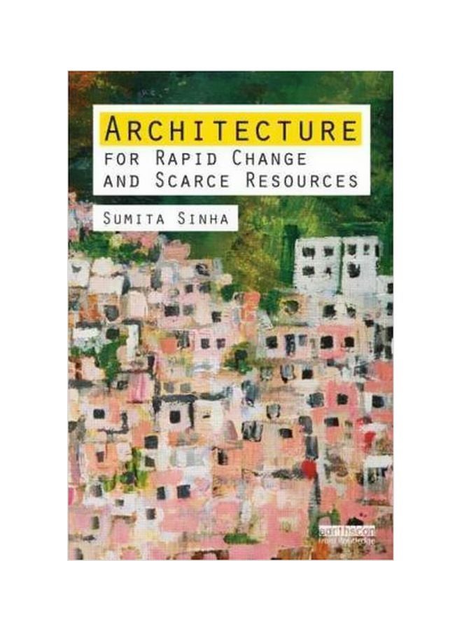 Architecture For Rapid Change And Scarce Resources Paperback English by Sumita Sinha - 22-Mar-12 