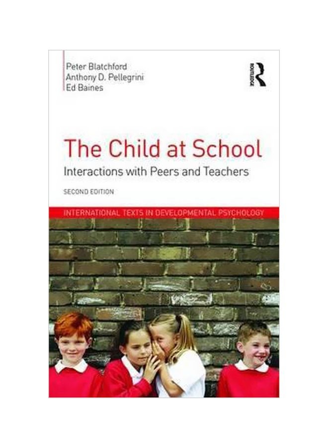 The Child At School: Interactions With Peers And Teachers Paperback English by Peter Blatchford - 16-Jul-15 