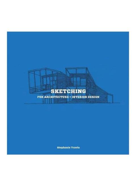 Sketching For Architecture And Interior Design Paperback English by Stephanie Travis - 43283