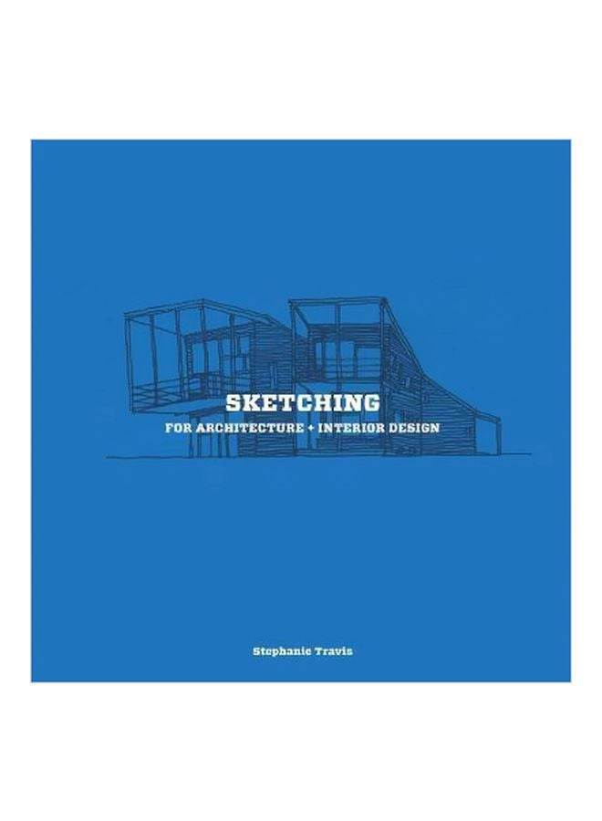 Sketching For Architecture And Interior Design Paperback English by Stephanie Travis - 43283