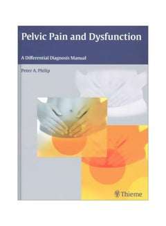 Pelvic Pain And Dysfunction : A Differential Diagnosis Manual Hardcover English by Peter A. Philip - 13-Apr-16