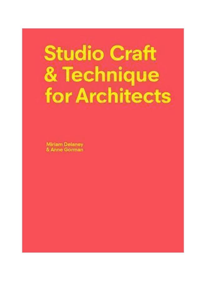 Studio Craft And Technique For Architects Paperback English by Miriam Delaney - 43283