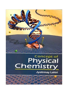 Concept Of Physical Chemistry Paperback English by Jyotirmay Lahiri - November 5, 2013 