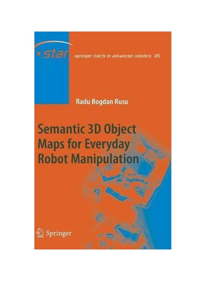 Semantic 3D Object Maps For Everyday Robot Manipulation Hardcover English by Radu Bogdan Rusu - 12 Jan 2013