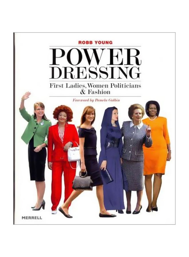 Power Dressing : First Ladies, Women Politicians And Fashion Paperback English by Robb Young - 02-Nov-11 