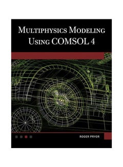 Multiphysics Modeling Using COMSOL 4 Hardcover English by Roger W. Pryor - 01 Feb 2012