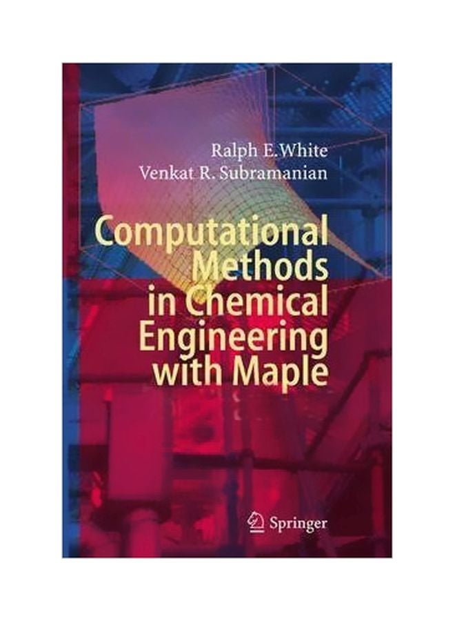 Computational Methods In Chemical Engineering With Maple Hardcover English by Ralph E. White - 01 Jun 2010 