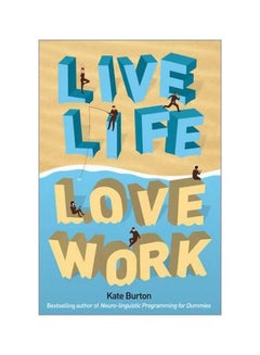 Live Life, Love Work Paperback English by Kate Burton - 24-May-10 