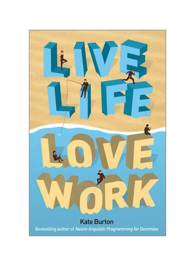 Live Life, Love Work Paperback English by Kate Burton - 24-May-10 