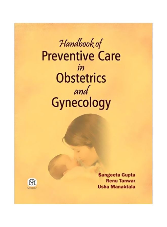 Handbook Of Preventive Care In Obstetrics And Gynecology Paperback English by Sangeeta Gupta - February 13, 2013 