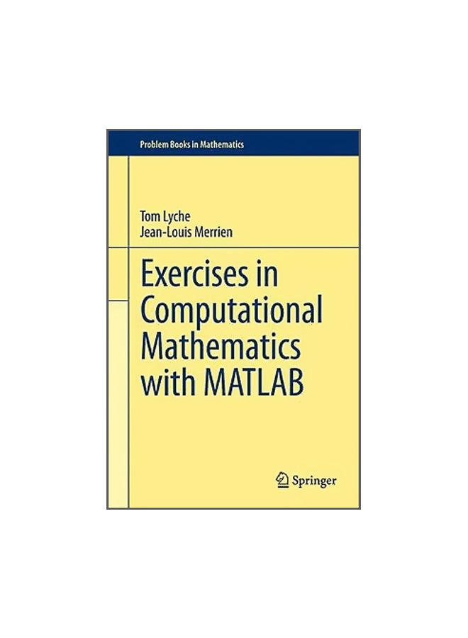 Exercises In Computational Mathematics With MATLAB Hardcover English by Tom Lyche - 16 Sep 2014 