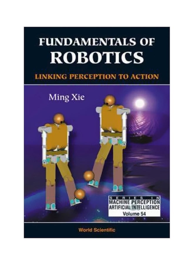 Fundamentals Of Robotics: Linking Perception To Action Paperback English by Ming Xie - 15-Apr-03 
