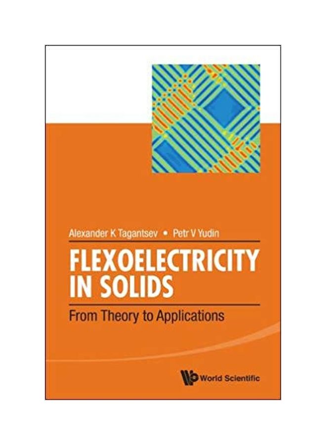 Flexoelectricity In Solids: From Theory To Applications Hardcover English by Alexander K. Tagantsev - 30-Oct-16 