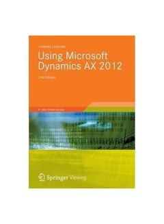 Using Microsoft Dynamics Ax 2012 Paperback English by Andreas Luszczak - 28-Jun-12 