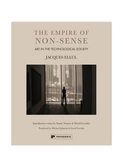 The Empire Of Non-sense: Art In The Technological Society Hardcover English by Jacques Ellul - 15-Aug-14 