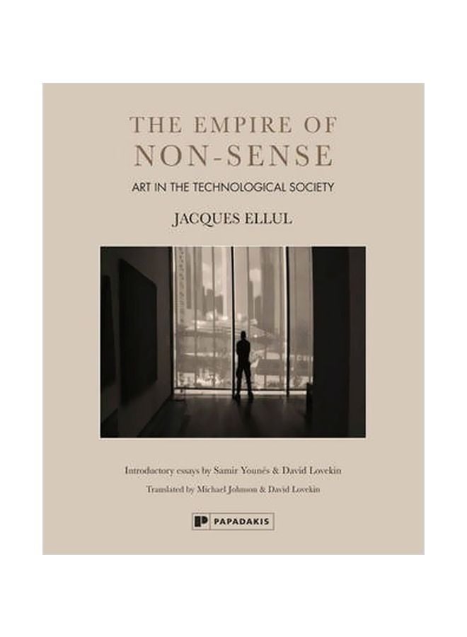 The Empire Of Non-sense: Art In The Technological Society Hardcover English by Jacques Ellul - 15-Aug-14