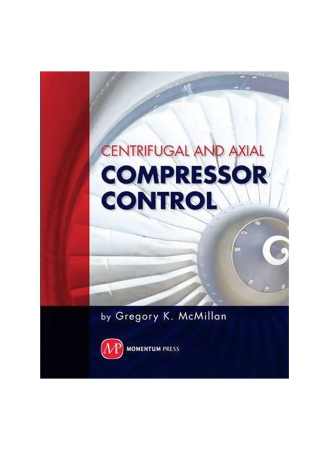Centrifugal And Axial Compressor Control Paperback English by Gregory K. McMillan - 41078