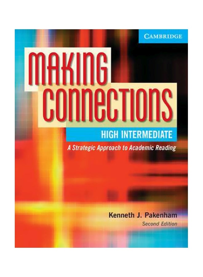 Making Connections High Intermediate Student's Book: A Strategic Approach To Academic Reading And Vocabulary Paperback English by Kenneth J. Pakenham - 15-Sep-04 