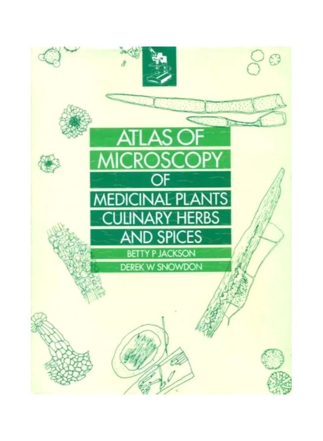 Atlas Of Microscopy Of Medicinal Plants Culinary Herbs And Spices Paperback English by Betty P. Jackson - 01 Dec 2005 