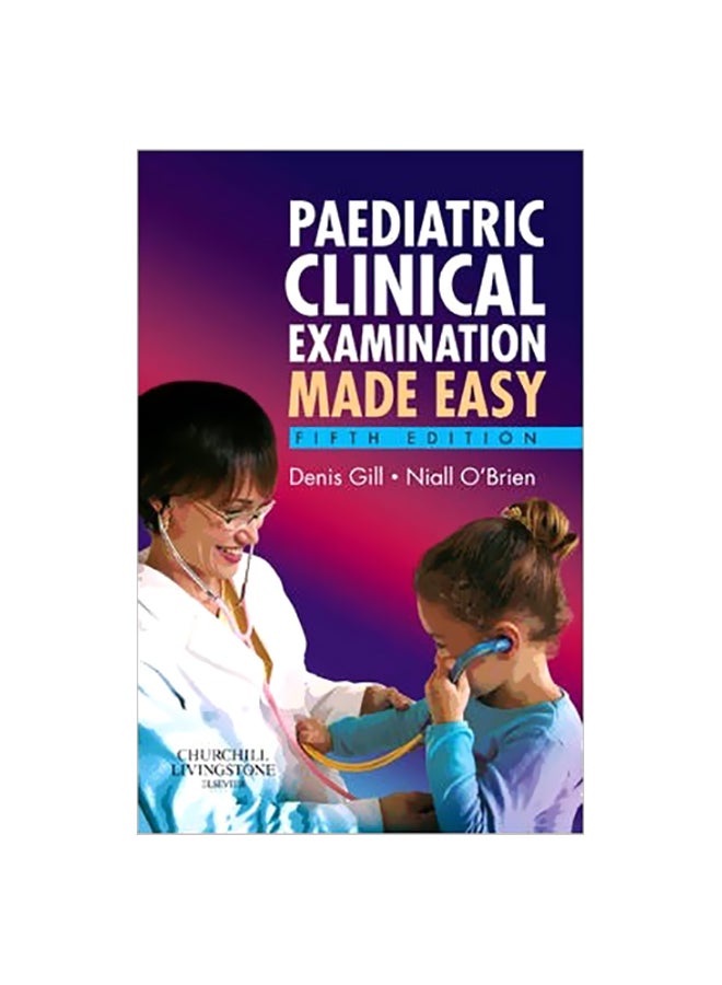 Paediatric Clinical Examination Made Easy Paperback English by Denis Gill - 17-Nov-06 