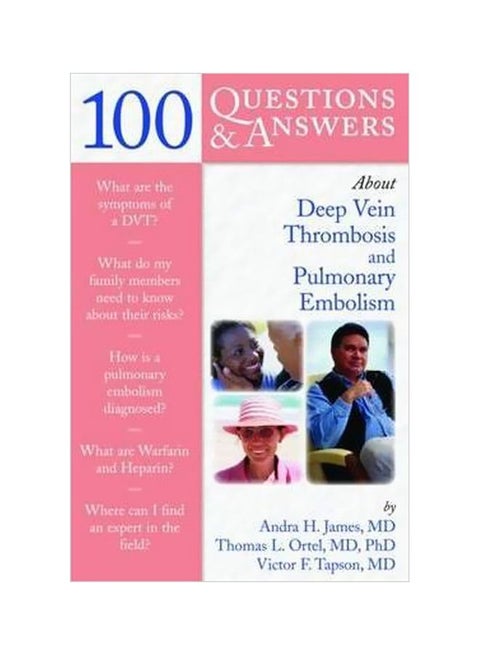 100 Questions And Answers About Deep Vein Thrombosis And Pulmonary Embolism Paperback English by Andra H. James - 01-Jan-08