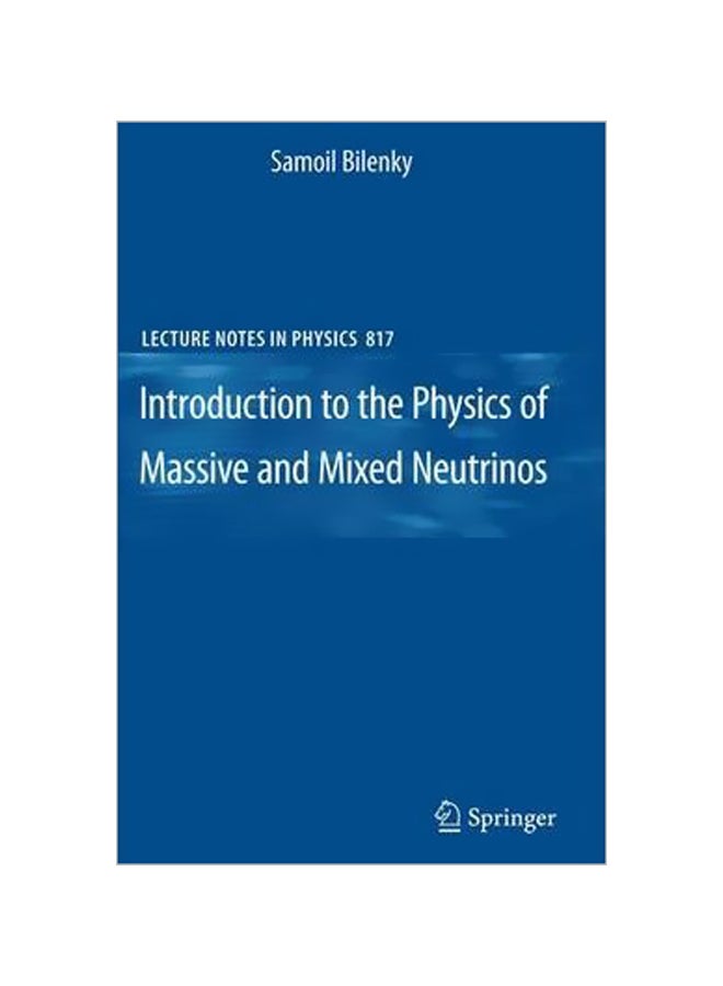 Introduction to the Physics of Massive and Mixed Neutrinos Paperback English by Samoil Bilenky - 29-Sep-10 
