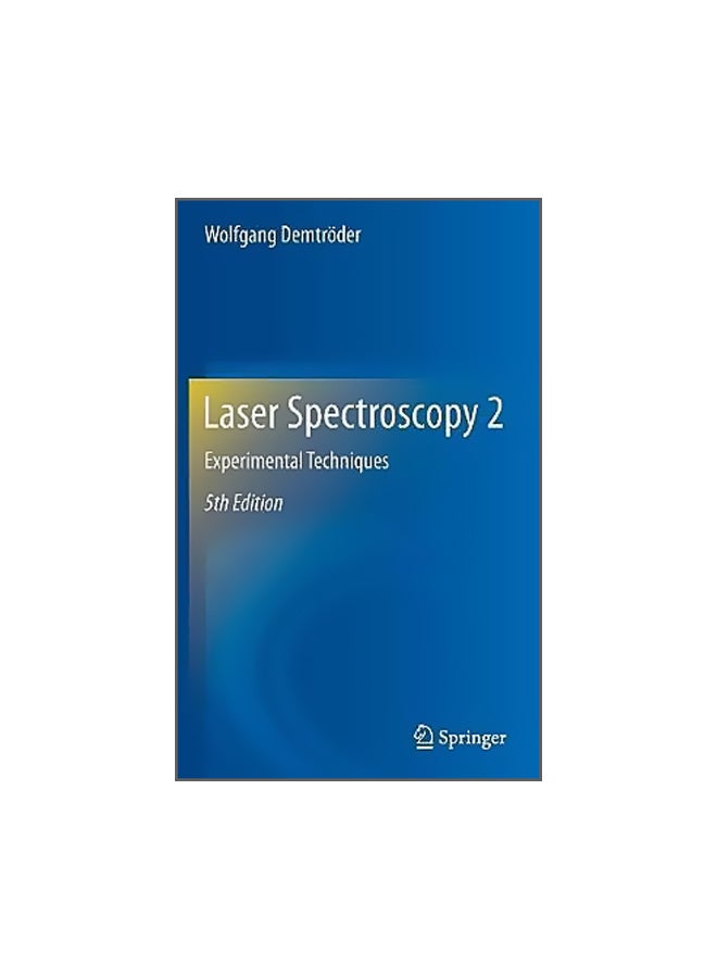 Laser Spectroscopy 2 : Experimental Techniques Hardcover English by Wolfgang Demtröder - 14 Feb 2015 