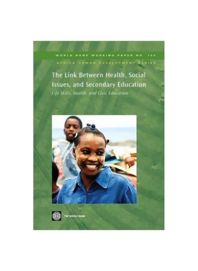 The Link Between Health Social Issues And Secondary Education: Life Skills Health And Civic Education paperback english - 15-Jun-07