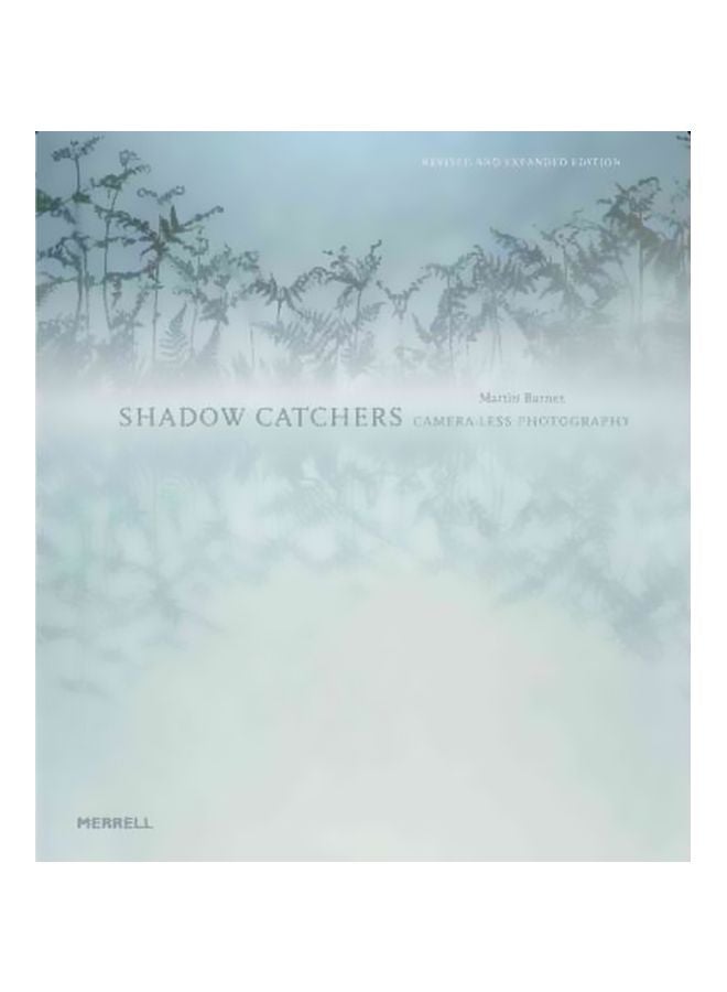 Shadow Catchers : Camera-less Photography Hardcover English by Martin Barnes - 31 Aug 2012 