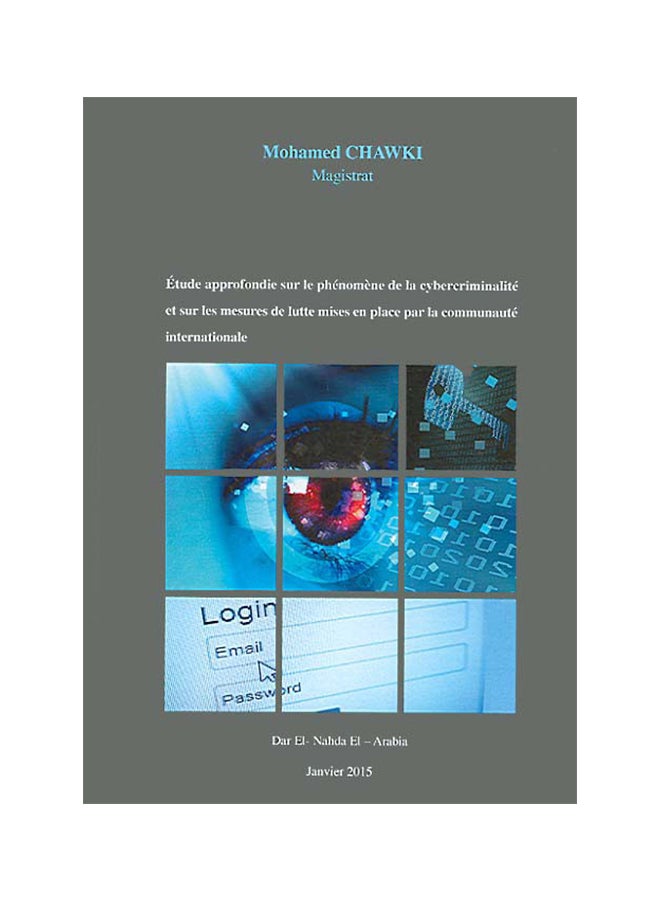 Etude Approfondie Sur Le Phénomène De La Cybercriminalité Et Sur Les Mesures De Lutte Mises En Place Par La Communauté Internationale Paperback French by Mohamed Chawki 