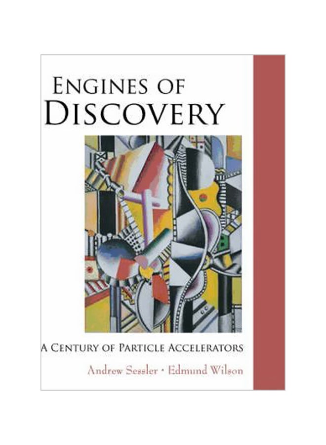 Engines Of Discovery: A Century Of Particle Accelerators Paperback English by Andrew M. Sessler - 04-Jul-07 - v1560682947/N26846509A_1