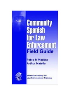 Community Spanish For Law Enforcement Field Guide paperback english - 01-Sep-06 
