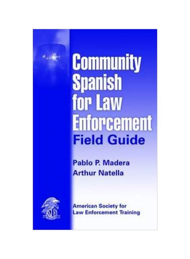 Community Spanish For Law Enforcement Field Guide paperback english - 01-Sep-06 