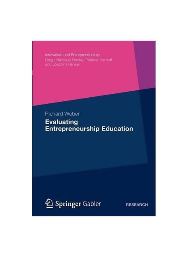 Evaluating Entrepreneurship Education Paperback English by Richard Weber - 18-Apr-12