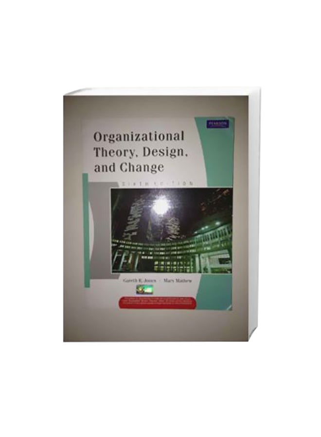 Organizational Theory, Design, And Change Paperback English by Gareth R. Jones - 01 Jan 2011 