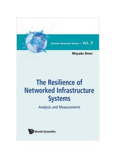 Resilience Of Networked Infrastructure Systems Analysis And Measurement Hardcover English by Mayada Omer - 18-Sep-13 
