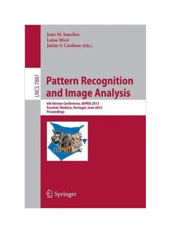 Pattern Recognition And Image Analysis : 6th Iberian Conference, Ibpria 2013, Funchal, Madeira, Portugal, June 5-7, 2013, Proceedings Paperback English by Joao Miguel Sanches - 17-May-13 
