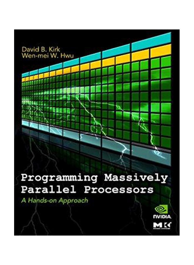 Programming Massively Parallel Processors : A Hands-on Approach Paperback English by David B. Kirk 