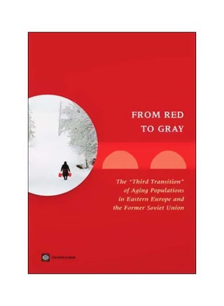 From Red To Gray :The Third Transition Of Aging Populations In Eastern Europe And The Former Soviet Union Paperback English by Mukesh Chawla - 01-Jul-07 - v1560683092/N26847759A_1