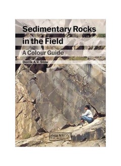 Sedimentary Rocks In The Field: A Colour Guide Paperback English by Dorrik A. V. Stow - 28-Apr-17 