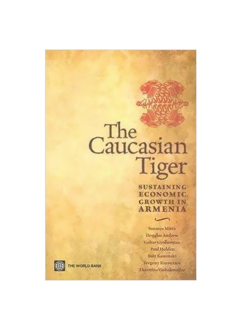 The Caucasian Tiger: Sustaining Economic Growth In Armenia Paperback English by Saumya Mitra - 30-Mar-07