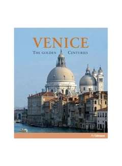 Venice The Golden Centuries Hardcover English by Giandomenico Romanelli - 07 Jun 2012 