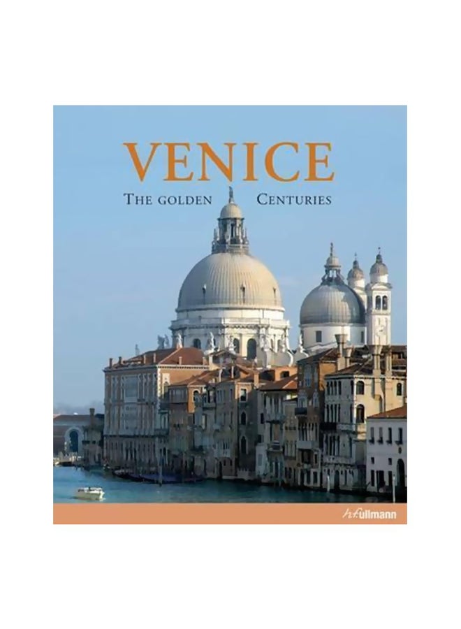 Venice The Golden Centuries Hardcover English by Giandomenico Romanelli - 07 Jun 2012 