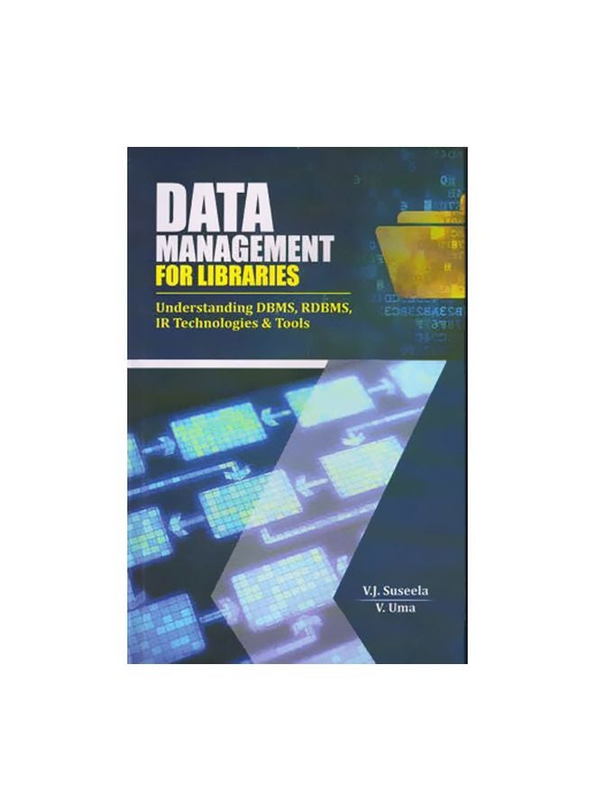 null - Data Management For Libraries: Understanding Dbms, Rdbms, IR Technologies And Tools Hardcover English by V J Suseela - 10-Aug-17 - Image 1