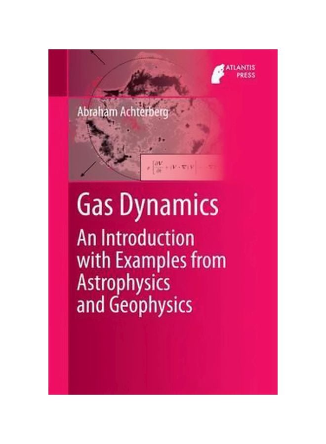 Gas Dynamics : An Introduction With Examples From Astrophysics And Geophysics Hardcover English by Abraham Achterberg - 30 Jul 2016 
