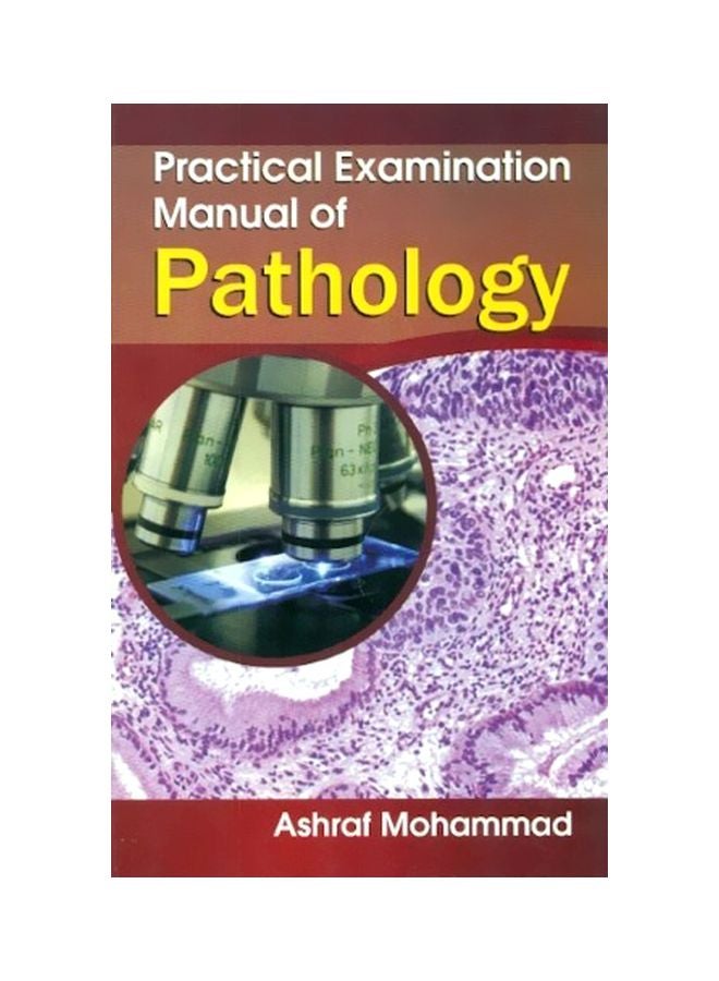 Practical Examination Manual Of Pathology Paperback English by Ashraf Mohammed - 30 Apr 2011