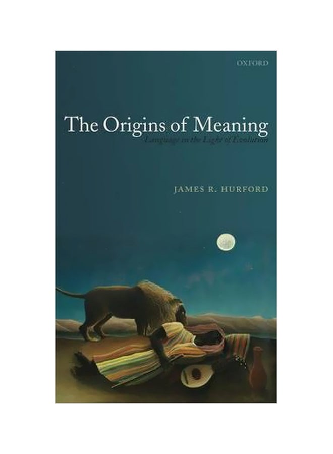 The Origins Of Meaning: Language In The Light Of Evolution Hardcover English by James R. Hurford - 09-Sep-11