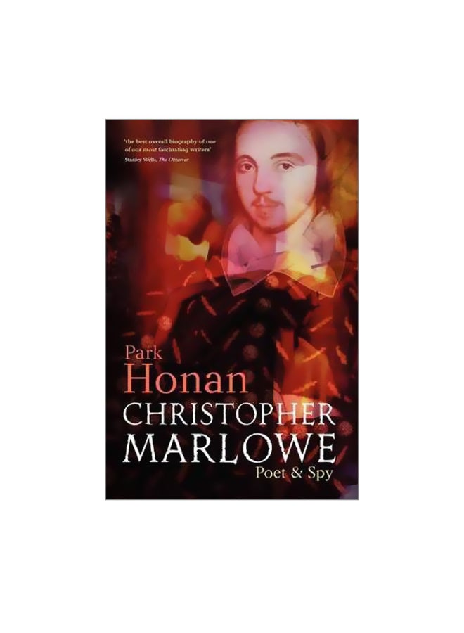 Christopher Marlowe: Poet And Spy Paperback English by Park Honan - 01-Dec-07 