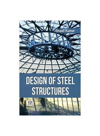 Design Of Steel Structures Paperback English by Shanti Kumar - January 21, 2015 - v1560683297/N26845903A_1