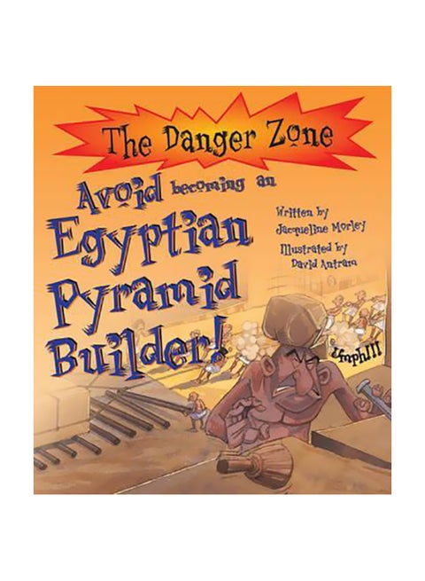 Avoid Becoming An Egyptian Pyramid Builder! Paperback English by Jacqueline Morley - 01-Mar-04